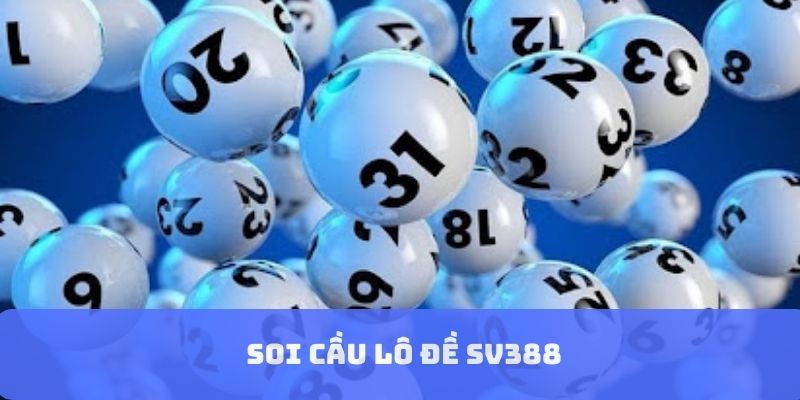 soi cầu lô đề sv388